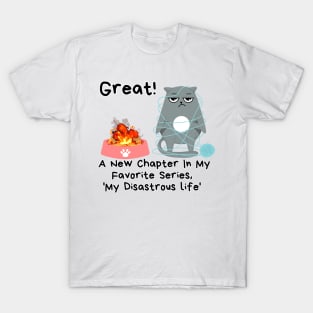 New Chapter In My Disastrous Life- sarcasm Cat funny T-Shirt